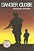 Danger Close