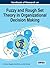 Handbook of Research on Fuzzy and Rough Set Theory in Organizational Decision Making