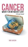 Cancer Wasn't On My Bucket List! A Personal Journal