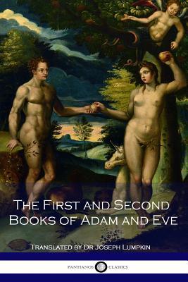 The First and Second Books of Adam and Eve: The Conflict With Satan