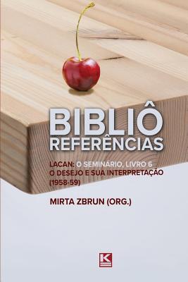 Bibliô Referências: Lacan: O seminário, livro 6: O desejo e sua interpretação (KBR+) (Portuguese Edition)