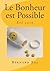 Le Bonheur Est Possible: Et...