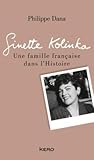 Ginette Kolinka  - Une famille française dans l'Histoire
