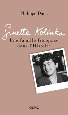 Ginette Kolinka  - Une famille française dans l'Histoire