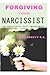Forgiving Your Narcissist