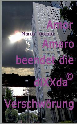 Amor Amaro beendet die diXXda© Verschwörung (German Edition)