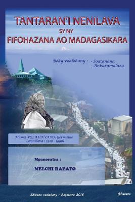 Tantaran'i Nenilava sy ny Fifohazana ao Madagasikara (Boky voalohany - Soatanana sy Ankaramalaza): Dada RAINISOALAMBO (Fifohazam-panahy Soatanana), ... (FLM). (Volume 1) (Malayalam Edition)