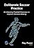 Deliberate Soccer Practice by Ray Power
