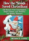 How the Movies Saved Christmas by William D. Crump