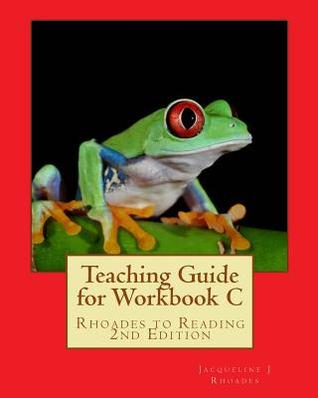 Teaching Guide for Workbook C: Rhoades to Reading 2nd Edition