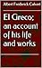 El Greco; an account of his...