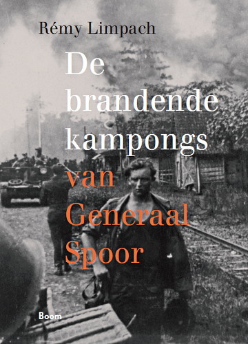 De brandende kampongs van generaal Spoor