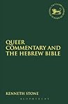 Queer Commentary and the Hebrew Bible (The Library of Hebrew Bible/Old Testament Studies, 334)