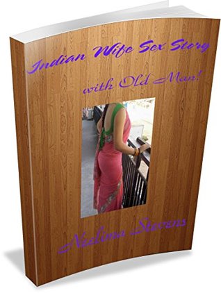Indian Wife Sex Story – With Old Man (Indian Wife's Sex with Old Man Book 1)