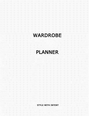 Wardrobe Planner: Style With Intent
