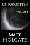 Unforgotten, Volume I (The Resurrection Tower #3)