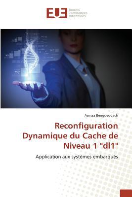 Reconfiguration Dynamique du Cache de Niveau 1 "dl1": Application aux systèmes embarqués (French Edition)