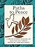 Paths to Peace: A Collection of Prayers, Ceremonies and Chants from Many Traditions (Tuttle Library of Enlightenment)