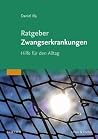 Ratgeber Zwangserkrankungen Ratgeber Zwangserkrankungen
