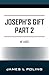 Joseph's Gift Part 2: He Lives
