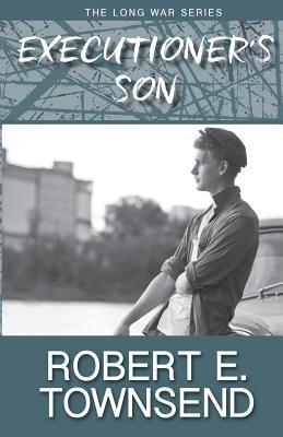 The Executioner's Son (Book three in the Long War Series)