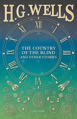 The Country of the Blind, and Other Stories