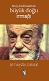 Necip Fazıl Kısakürek - Büyük Doğu Irmağı
