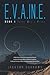 E.V.A.In.E.: Book 1 There Was a Place