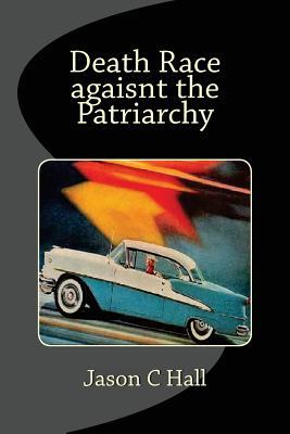 Death Race against the Patriarchy: revised print edition