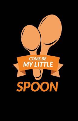 Come be my little spoon: Cuaderno Orange is the New Black. Tapa blanda, negro, 14 x 21 cm, 140 paginas (Spanish Edition)