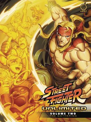 Street Fighter Unlimited, Volume Two: The Gathering (Street Fighter Unlimited, #2)