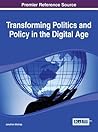 Transforming Politics and Policy in the Digital Age