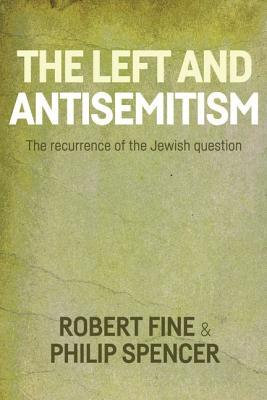 Antisemitism and the left: On the return of the Jewish question (Hardcover)