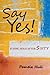 Say Yes!: Flying Solo After Sixty