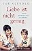 Liebe ist nicht genug: Ich bin die Mutter eines Amokläufers