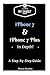 iPhone 7 & iPhone 7 Plus In Depth!: A Step-By-Step Guide