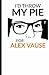 I'd throw my pie for Alex Vause: Cuaderno Orange is the New Black. Tapa blanda, blanco, 14 x 21 cm, 140 paginas (Spanish Edition)