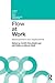 Flow at Work (Current Issues in Work and Organizational Psychology)