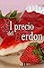 El precio del perdon (Spanish Edition)