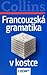 Francouzská gramatika v kostce by Kolektiv