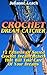 Crochet Dream Catcher: 15 Patterns Of Sacred Crochet Dreamcatchers That Will Take Care Of Your Dreams: (Crochet Hook A, Crochet Accessories, Crochet Patterns, ... Crochet Books, Easy Crocheting For Dummie