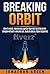 Breaking Orbit: How to Writ...
