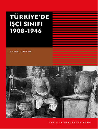 Türkiye'de İşçi Sınıfı (1908-1946)