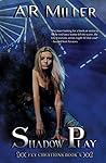 Shadow Play (Fey Creations Book 4)