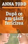 După ce am găsit fericirea by Anna Todd
