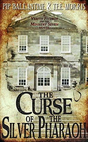 The Curse of the Silver Pharaoh (Verity Fitzroy and the Ministry Seven, #1)