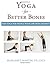 Yoga for Better Bones: Safe Yoga for People with Osteoporosis