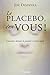 Le placebo, c'est vous !