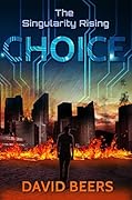 Choice: The Singularity Rising