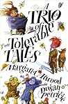 A Trio of Tolerable Tales